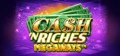 Cash 'N Riches Megaways