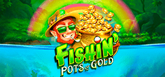 Fishin' Pots Of Gold