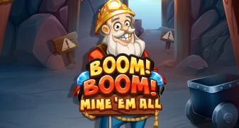 Boom! Boom! Mine 'em all 
