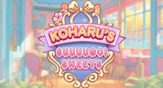 Koharu's Suuuugoi Sweets! 