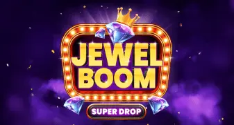 Jewel Boom Super Drop 