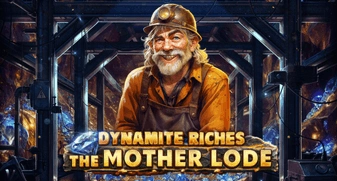 Dynamite Riches The Mother Lode 
