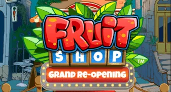 Fruit Shop Grand Re-Opening 