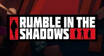 Rumble in the Shadows