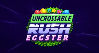Uncrossable Rush Eggster 