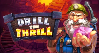 Drill the Thrill 