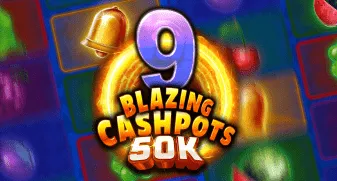 9 Blazing Cashpots 50K 
