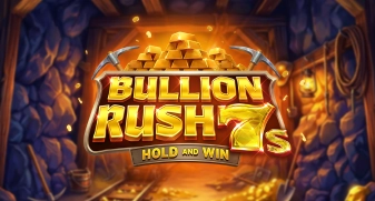 Bullion Rush 7s Hold and Win 