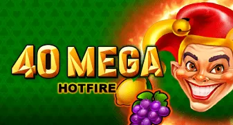 40 Mega Hotfire