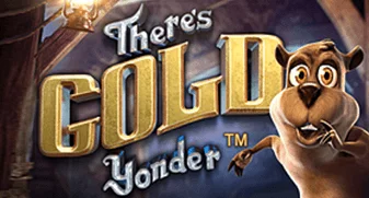 There's Gold Yonder 