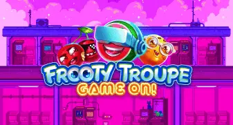 Frooty Troupe - Game On! 
