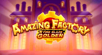 Fire Blaze Golden Amazing Factory 