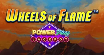 Wheels of Flame PowerPlay Jackpot 
