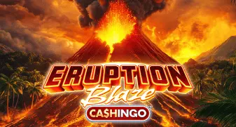 Eruption Blaze CASHINGO 