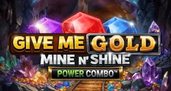 Give Me Gold: Mine n' Shine POWER COMBO 
