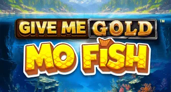 Give Me Gold: Mo Fish 