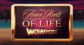 The Finer Reels of Life WOWPOT 