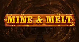 Mine & Melt 