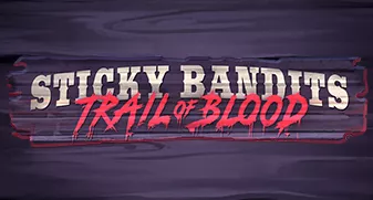 Sticky Bandits Trail of Blood 