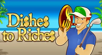Dishes to Riches 