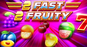 2 Fast 2 Fruity