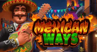 Mexican ways 