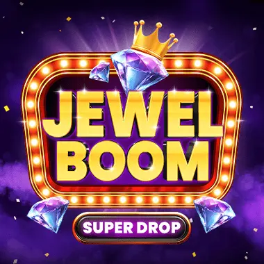 Jewel Boom Super Drop