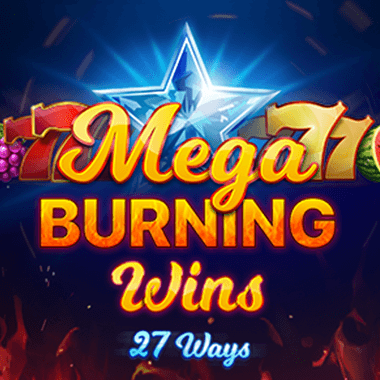Mega Burning Wins: 27 ways