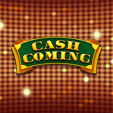 Cash Coming