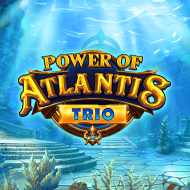 Power of Atlantis Trio