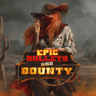 Epic Bullets & Bounty
