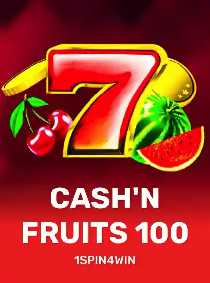 Cash'n Fruits 100 — 1spin4win