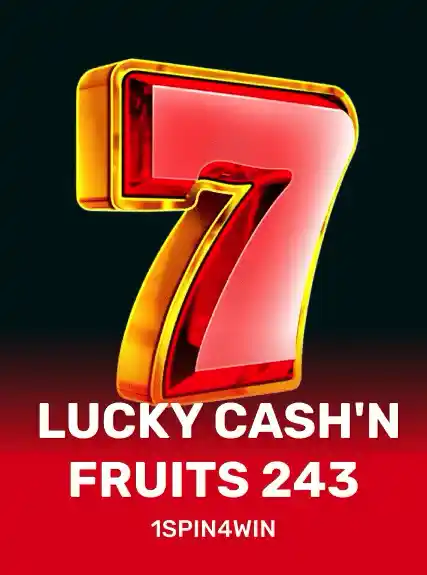 Lucky Cash'n Fruits 243 — 1spin4win