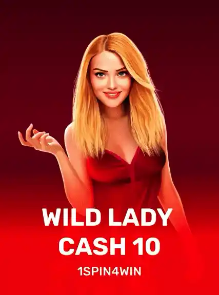 Wild Lady Cash 10 — 1spin4win