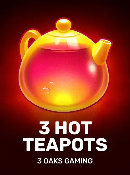3 Hot Teapots — 3 Oaks Gaming