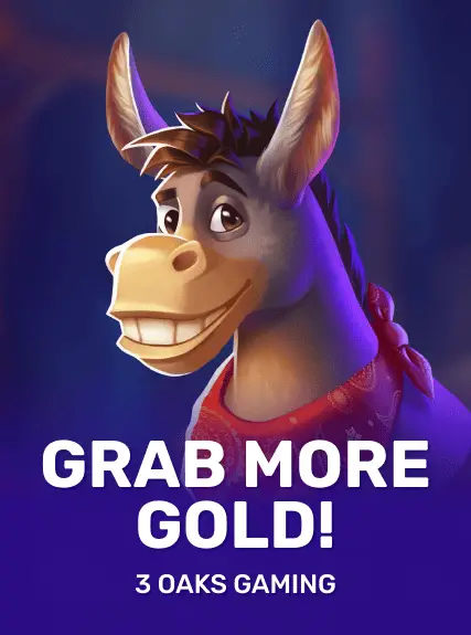 Grab more Gold! — 3 Oaks Gaming