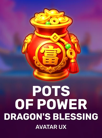 Pots of Power: Dragon's Blessing — AvatarUX