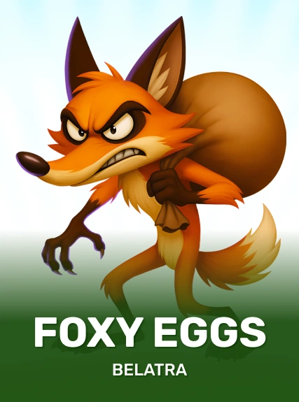 Foxy Eggs — Belatra