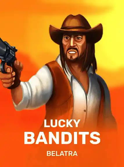 Lucky Bandits — Belatra