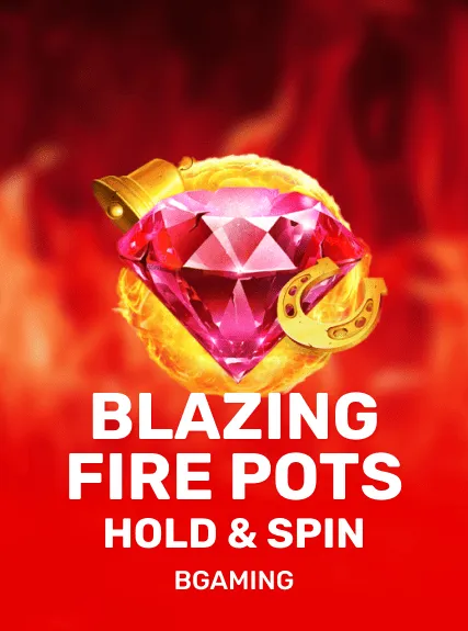 Blazing Fire Pots Hold & Spin — BGaming