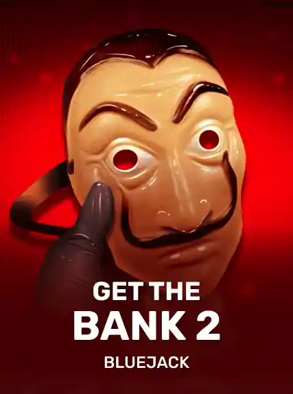 Get the Bank 2 — BlueJack Gaming