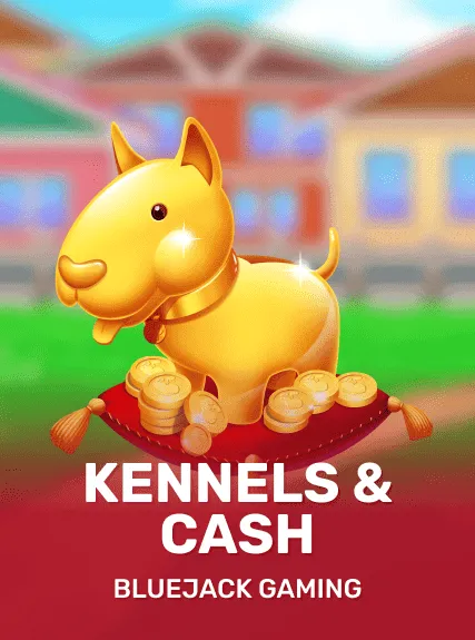 Kennels & Cash — BlueJack Gaming