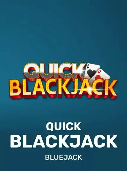 Quick Blackjack — BlueJack Gaming