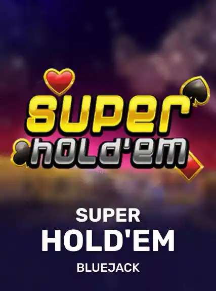 Super Hold'Em — BlueJack Gaming