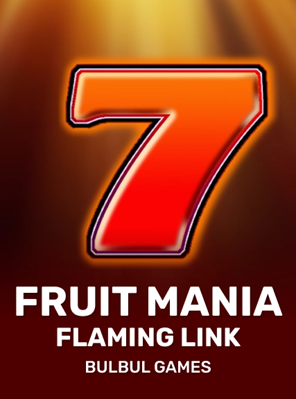 Fruit Mania Flaming Link — Bulbulgames