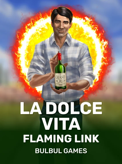 La Dolce Vita Flaming Link — Bulbulgames