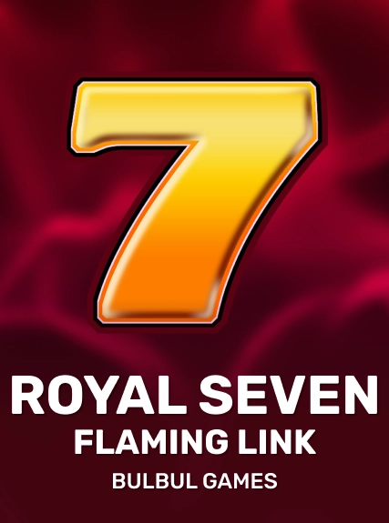 Royal Seven Flaming Link — Bulbulgames
