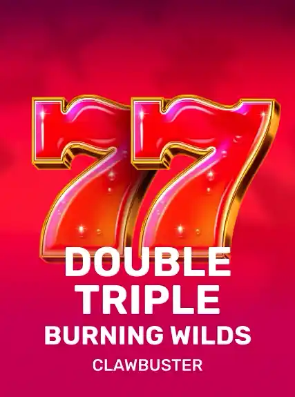 Double Triple Burning Wilds — Clawbuster