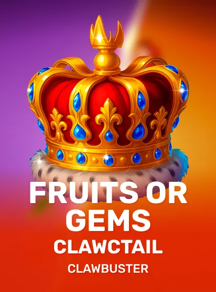Fruits OR Gems Clawctail — Clawbuster