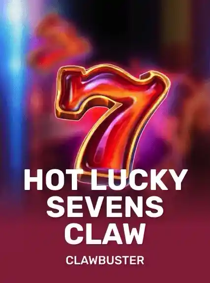 Hot Lucky Sevens Claw — Clawbuster